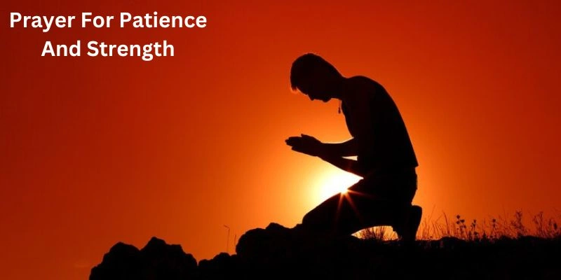 Impact of Prayer for Patience and Strength