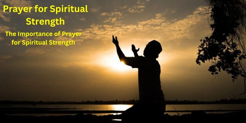 Importance of Prayer for Spiritual Strength