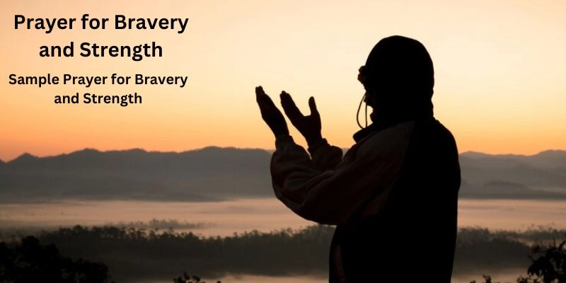 Needing Prayer for Bravery and Strength