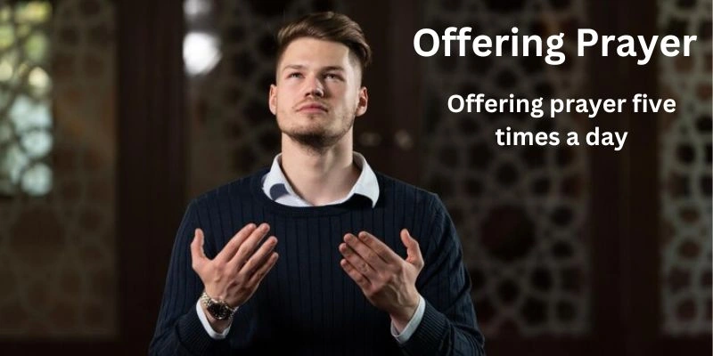 Offering prayer five times a day in Islam