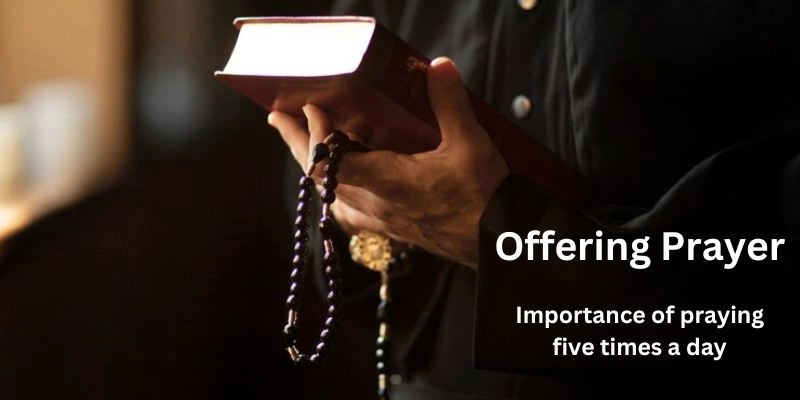 Offering prayer five times a day