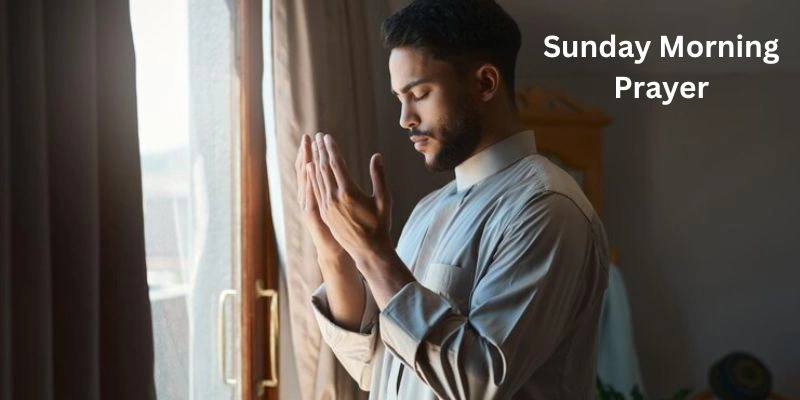 Importance of sunday morning prayer