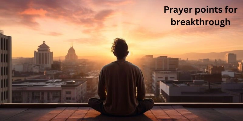 Prayer Points for Breakthrough in Every Area