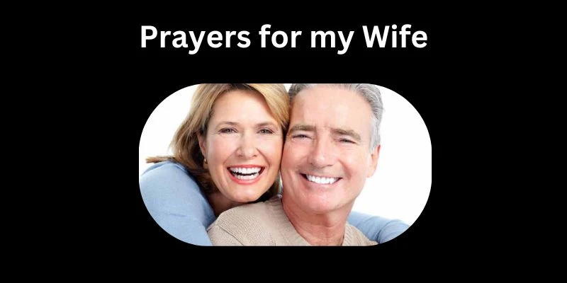 Prayers for my Wife health and life