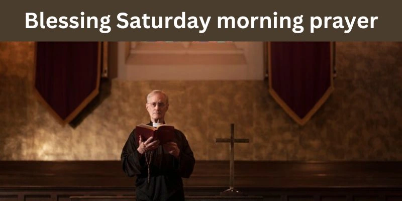 Blessing Saturday morning prayer