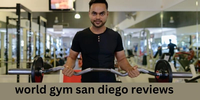 world gym san diego reviews