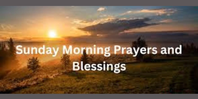 Sunday Morning Blessing Prayer