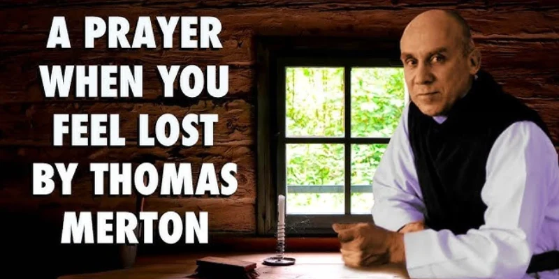 Thomas Merton prayer Reflections on Faith, Hope, and Love