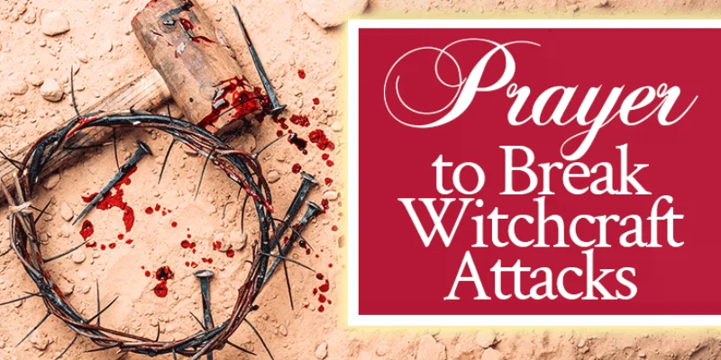 A Prayer Against Witchcraft: Finding Strength and Peace